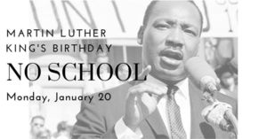 NO SCHOOL - MONDAY, JANUARY 20